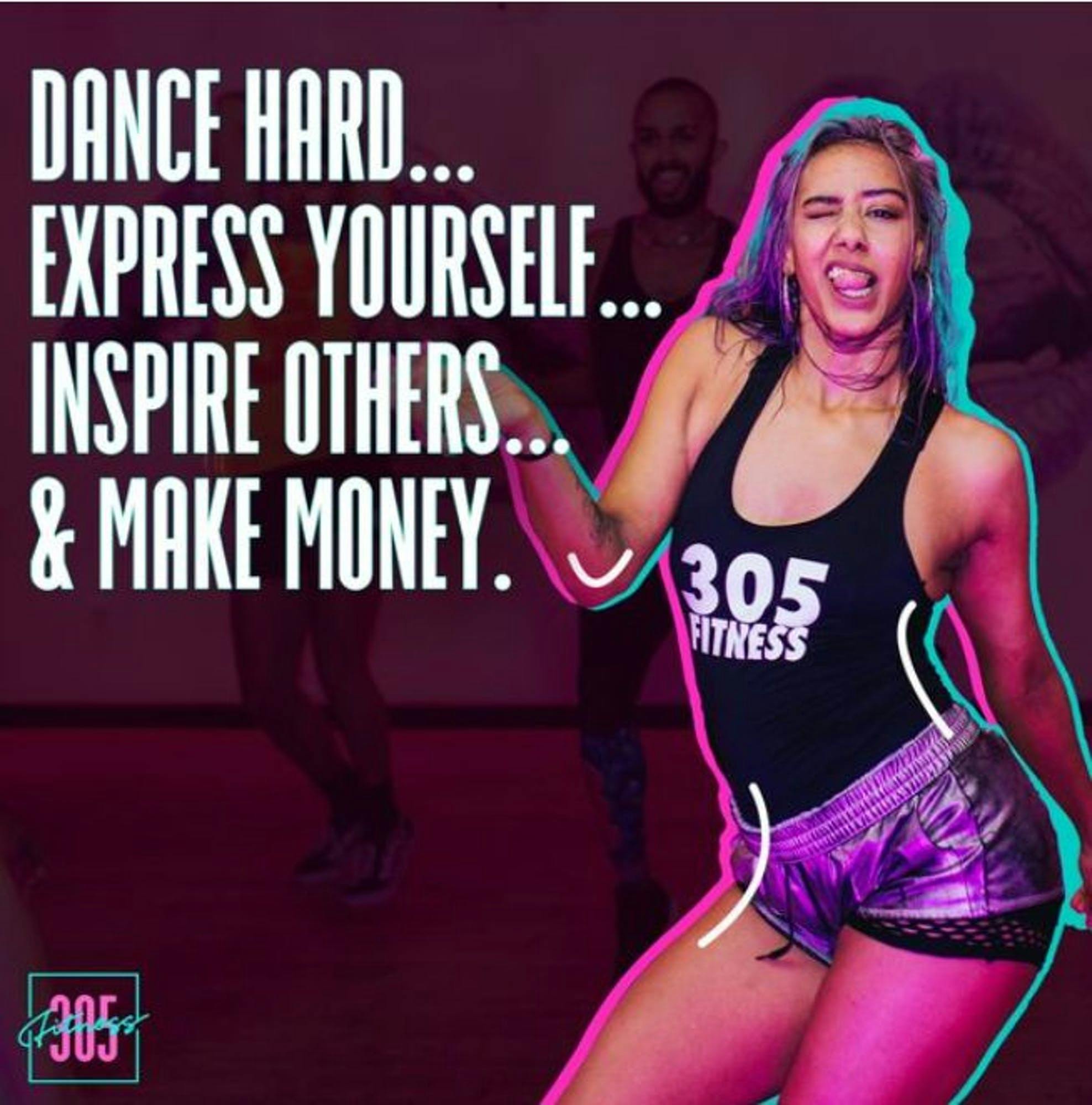 Image text: Dance Hard ... Express Yourself ... Inspire others ... & Make Money.